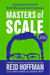 Masters of Scale: Surprising Truths from the World's Most Successful Entrepreneurs
