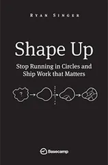 Shape Up: Stop Running in Circles and Ship Work that Matters
